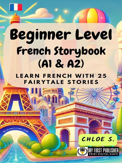 Title details for Beginner Level French Storybook (A1 & A2) by Chloe S. - Wait list